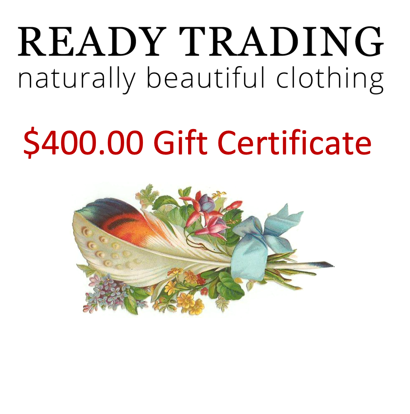 Ready Trading $400 gift certificate with store logo and illustration of feather and flower bundle. 